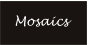 Mosaics