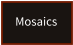 Mosaics